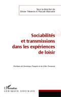 Sociabilités et transmissions dans les expériences de loisir di Olivier Thevenin, Pascale Marcotte edito da Editions L'Harmattan