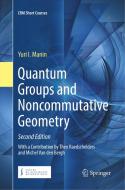 Quantum Groups and Noncommutative Geometry di Yuri I. Manin edito da Springer International Publishing