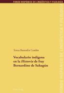 Vocabulario indígena en la Historia de fray Bernardino de Sahagún di Teresa Bastardín Candón edito da Lang, Peter