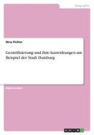 Gentrifizierung und ihre Auswirkungen am Beispiel der Stadt Duisburg di Nina Pichler edito da GRIN Verlag