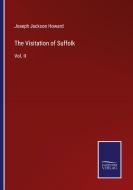 The Visitation of Suffolk di Joseph Jackson Howard edito da Salzwasser-Verlag