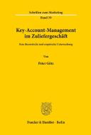 Key-Account-Management im Zuliefergeschäft. di Peter Götz edito da Duncker & Humblot
