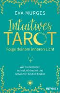 Intuitives Tarot - Folge deinem inneren Licht di Eva Murges edito da Heyne Taschenbuch