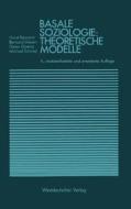 Basale Soziologie: Theoretische Modelle di Bernhard Giesen, Dieter Goetze, Michael Schmid edito da VS Verlag für Sozialwissenschaften