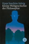 Kleine Weltgeschichte der Philosophie di Hans Joachim Störig edito da FISCHER Taschenbuch