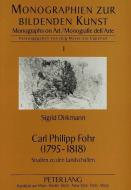 Carl Philipp Fohr (1795-1818) di Sigrid Dirkmann edito da Lang, Peter GmbH