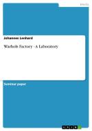 Warhols Factory - A Laboratory di Johannes Lenhard edito da GRIN Publishing
