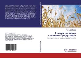 Yarovaya Pshenitsa Stepnogo Predural'ya di Kondrashova Ol'ga, Tikhonov Vyacheslav edito da Lap Lambert Academic Publishing