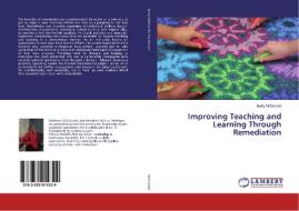 Improving Teaching and Learning Through Remediation di Betty McDonald edito da LAP Lambert Academic Publishing