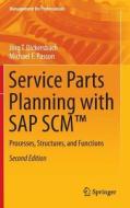 Service Parts Planning with SAP SCM(TM) di Jörg T. Dickersbach, Michael Passon edito da Springer-Verlag GmbH