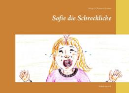 Sofie die Schreckliche di Margit S. Schiwarth-Lochau edito da Books on Demand