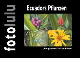 Ecuadors Pflanzen di Fotolulu edito da Books on Demand