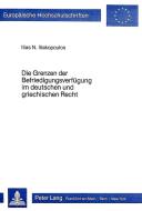 Die Grenzen der Befriedigungsverfügung im deutschen und griechischen Recht di Ilias N. Iliakopoulos edito da Lang, Peter GmbH