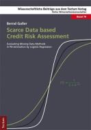 Scarce Data based Credit Risk Assessment di Bernd Galler edito da Tectum Verlag