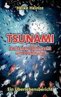 Tsunami - Zwischen Ohnmacht und Hoffnung di Heike Heinze edito da Books on Demand