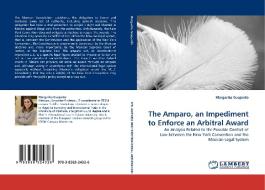 The Amparo, an Impediment to Enforce an Arbitral Award di Margarita Guajardo edito da LAP Lambert Acad. Publ.