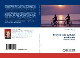 Tourism and cultural mediation di Susanne Søes Hejlsvig edito da LAP Lambert Acad. Publ.