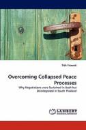 Overcoming Collapsed Peace Processes di Titik Firawati edito da LAP Lambert Acad. Publ.