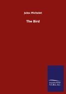 The Bird di Jules Michelet edito da Salzwasser-Verlag GmbH