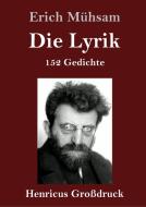 Die Lyrik (Großdruck) di Erich Mühsam edito da Henricus