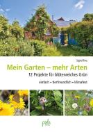 Mein Garten - mehr Arten di Sigrid Tinz edito da Pala- Verlag GmbH