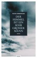 Der Himmel ist ein sehr großer Mann di Peter Zimmermann edito da Milena Verlag