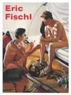 Eric Fischl: It's Where I Look... It's How I See... Their World, My World, the World (with Help from Friends) edito da Mary Boone Gallery/ Jablonka Gallery