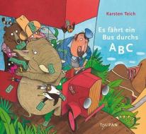 Es fährt ein Bus durchs ABC di Karsten Teich edito da Tulipan Verlag