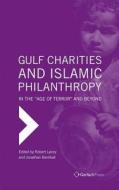 Gulf Charities and Islamic Philanthropy in the 'Age of Terror' and Beyond edito da Gerlach Press
