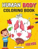 Human Body Coloring Book for Kids di Amelia Sealey edito da Amelia Sealey