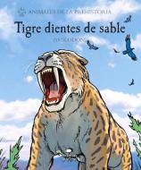 Tigre Dientes de Sable: (smilodon) di Gary Jeffrey edito da EDIT OCEANO DE MEXICO