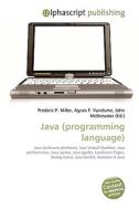 Java (programming language) di Frederic P Miller, Agnes F Vandome, John McBrewster edito da Alphascript Publishing