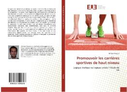 Promouvoir les carrières sportives de haut niveau di Jérôme Robyns edito da Editions universitaires europeennes EUE