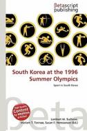 South Korea at the 1996 Summer Olympics edito da Betascript Publishing