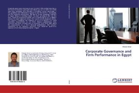 Corporate Governance and Firm Performance in Egypt di Mrwan Amer edito da LAP Lambert Academic Publishing