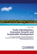 Trade Liberalization, Economic Growth and Sustainable Development di Nashipu Thalut edito da LAP Lambert Academic Publishing
