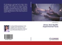 Stress And Health: Experimental Facts di Archana Upadhyay edito da LAP Lambert Academic Publishing