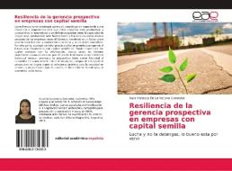 Resiliencia de la gerencia prospectiva en empresas con capital semilla di Aura Vanessa de La Victoria Granados edito da EAE