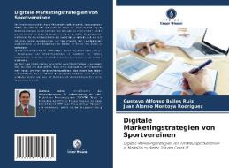 Digitale Marketingstrategien von Sportvereinen di Gustavo Alfonso Builes Ruiz, Juan Alonso Montoya Rodríguez edito da Verlag Unser Wissen