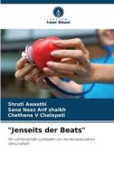 "Jenseits der Beats" di Shruti Awasthi, Sana Naaz Arif shaikh, Chethana V Chalapati edito da Verlag Unser Wissen