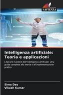 Intelligenza artificiale: Teoria e applicazioni di Sima Das, Vikash Kumar edito da Edizioni Sapienza