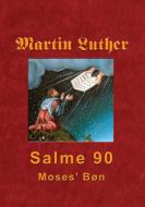 Martin Luther - Salme 90 di Finn B. Andersen edito da Books on Demand