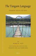 The Tangam Language: Grammar, Lexicon and Texts di Mark W. Post edito da BRILL ACADEMIC PUB