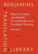 Basic Concepts and Models for Interpreter and Translator Training di Daniel (Universite Paris 3 - Sorbonne Nouvelle) Gile edito da John Benjamins Publishing Co