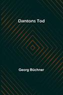 Dantons Tod di Georg Büchner edito da Alpha Editions