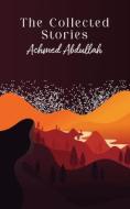 The Collected Stories of Achmed Abdullah di Achmed Abdullah edito da JollyJoy Books