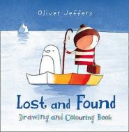 Lost And Found Drawing And Colouring Book di Oliver Jeffers edito da Harpercollins Publishers