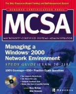 McSa Managing a Windows 2000 Network Environment Study Guide (Exam 70-218) [With CDROM] di Rory McCaw, Alan Simpson edito da McGraw-Hill/Osborne Media