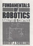 Fundamentals of Robotics: Analysis and Control di Robert J. Schilling edito da Prentice Hall