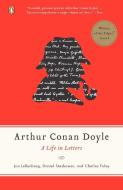 Arthur Conan Doyle: A Life in Letters di Jon Lellenberg, Daniel Stashower, Charles Foley edito da PENGUIN GROUP